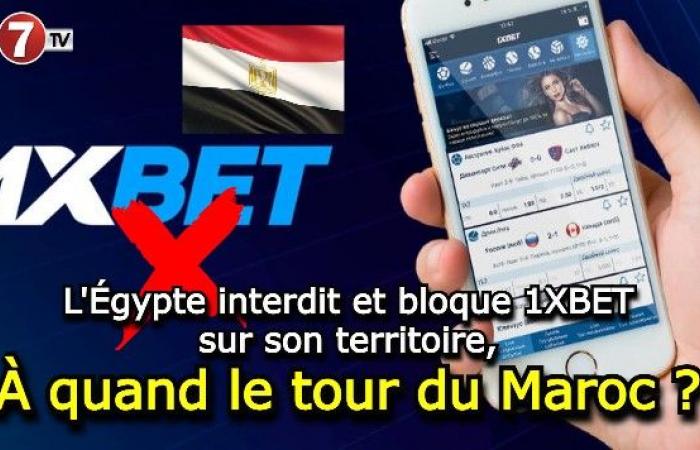 Ägypten verbietet und blockiert 1XBET auf seinem Territorium; Wann ist Marokko an der Reihe? – Le7tv.ma