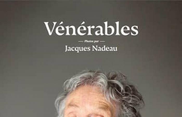 [PHOTOS] 80 ältere Menschen durch die Linse des Fotografen Jacques Nadeau für „Vénérables“, eine bewegende Sammlung über das Alter