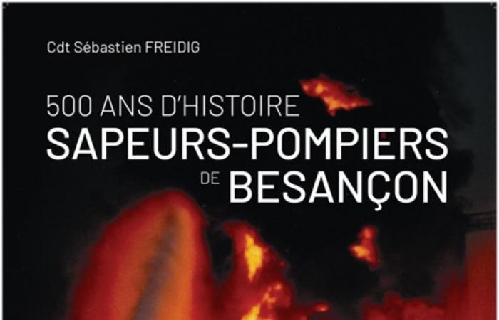 500 Jahre Geschichte der Feuerwehr von Besançon