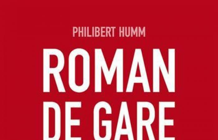 Roman de Gare, Philibert Humm: Und ich höre den Zug lachen!!