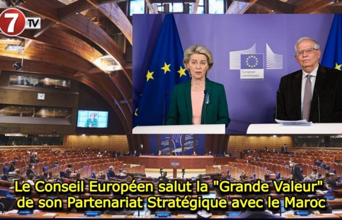 Der Europäische Rat würdigt den „großen Wert“ seiner strategischen Partnerschaft mit Marokko – Le7tv.ma