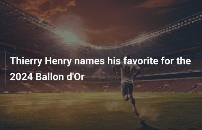 Thierry Henry benennt seinen Favoriten für den Ballon d’Or 2024