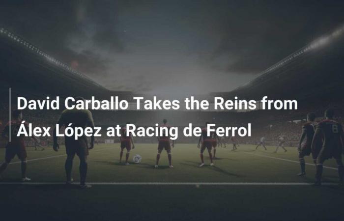 David Carballo übernimmt die Leitung von Alex López bei Ferrol Racing