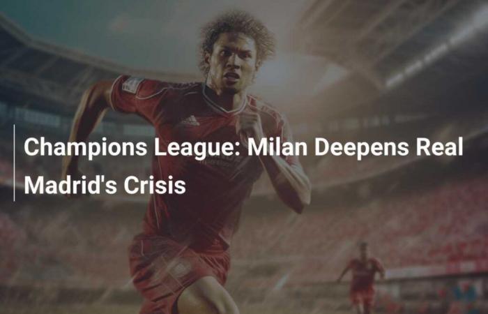 Champions League: Milan vertieft die Krise von Real Madrid