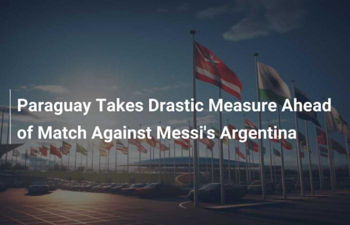 Paraguay ergreift vor Messis Argentinien-Spiel drastische Maßnahmen