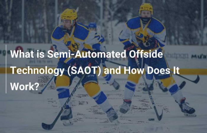 Was ist Semi-Automated Offside Technology (SAOT) und wie funktioniert sie?