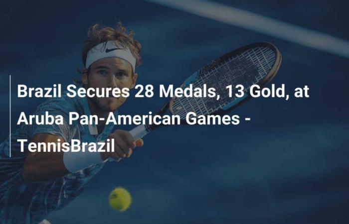 Brasilien gewinnt 28 Medaillen, darunter 13 Goldmedaillen, bei den Panamerikanischen Spielen in Aruba – TennisBrazil