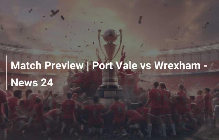 Vorschau des Spiels | Port Vale gegen Wrexham – News 24