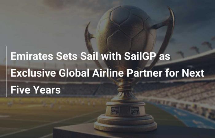 Emirates startet mit SailGP als exklusivem globalen Airline-Partner für die nächsten fünf Jahre durch