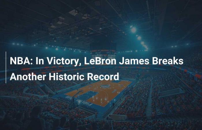 NBA: Mit seinem Sieg bricht LeBron James einen weiteren historischen Rekord