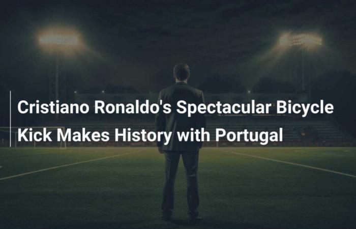 Cristiano Ronaldo erzielt ein historisches Tor mit einem spektakulären Fahrradtor