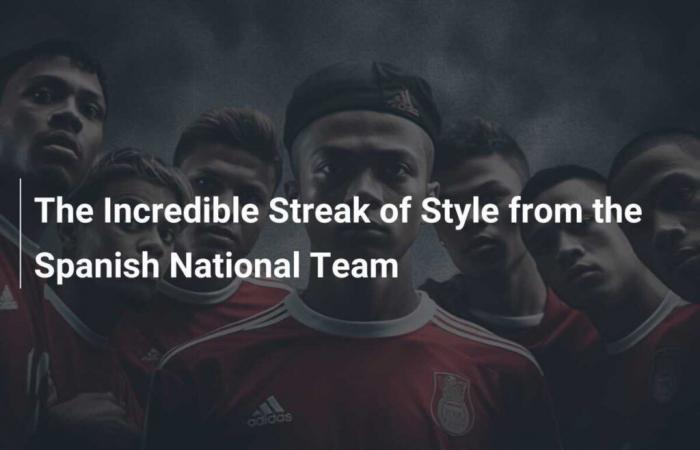 Die unglaubliche Stilserie der spanischen Nationalmannschaft