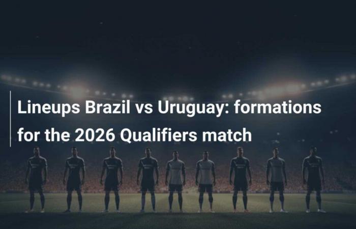 Titel Brasilien vs. Uruguay: Aufstellungen für das Qualifikationsspiel 2026