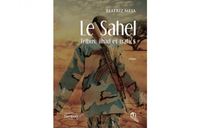 Veröffentlichung von „The Sahel. Stämme, Dschihad und Menschenhandel“ von Beatriz Mesa – Today Morocco