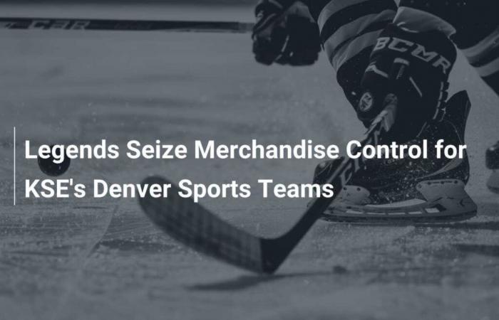 Legends übernimmt die Kontrolle über die Waren der KSE Sports Teams in Denver