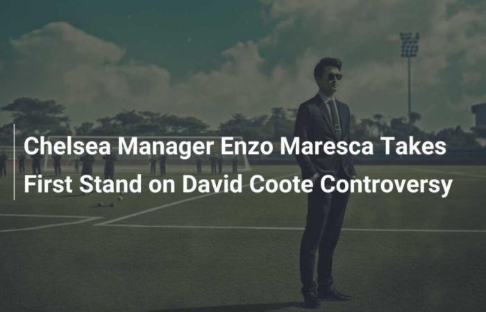 Chelsea-Trainer Enzo Maresca nimmt Stellung zur Kontroverse um David Coote