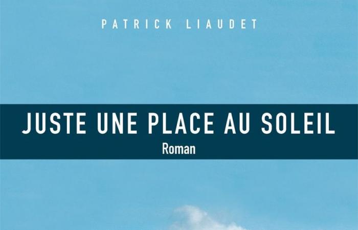 „Nur ein Platz an der Sonne“, der neue Roman des in Aix lebenden Autors Patrick Liaudet