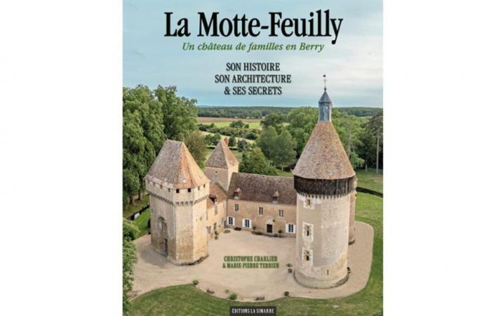 Die reiche Geschichte des Château de La Motte-Feuilly im Mittelpunkt eines Buches