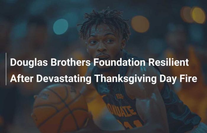 Douglas Brothers Foundation bleibt nach verheerendem Brand am Thanksgiving Day widerstandsfähig