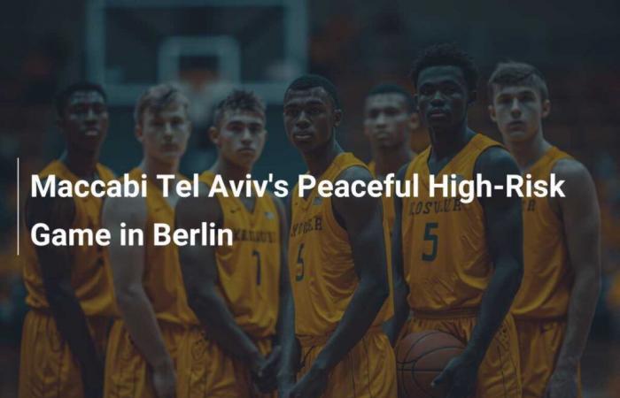 Maccabi Tel Avivs pazifisches Hochrisikospiel in Berlin