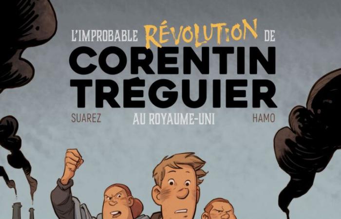 Editions Radio France // BD: „Die unwahrscheinliche Revolution von Corentin Tréguier im Vereinigten Königreich“ Emmanuel Suarez & Hamo (Hrsg. Nathan BD – France Culture)