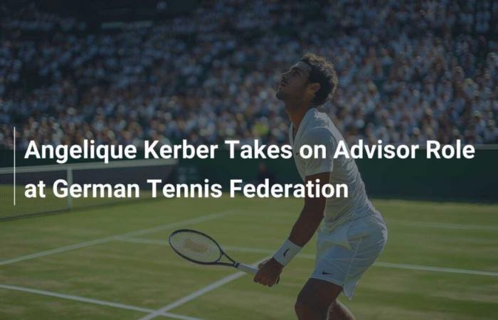 Angelique Kerber übernimmt Beraterfunktion beim Deutschen Tennis Bund