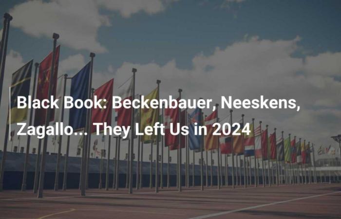 Schwarzes Buch: Beckenbauer, Neeskens, Zagallo… Sie haben uns im Jahr 2024 verlassen