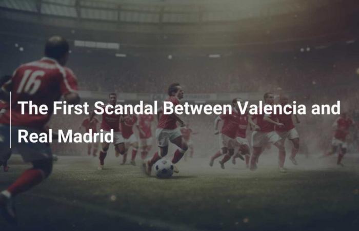 Der erste Skandal zwischen Valencia und Real Madrid