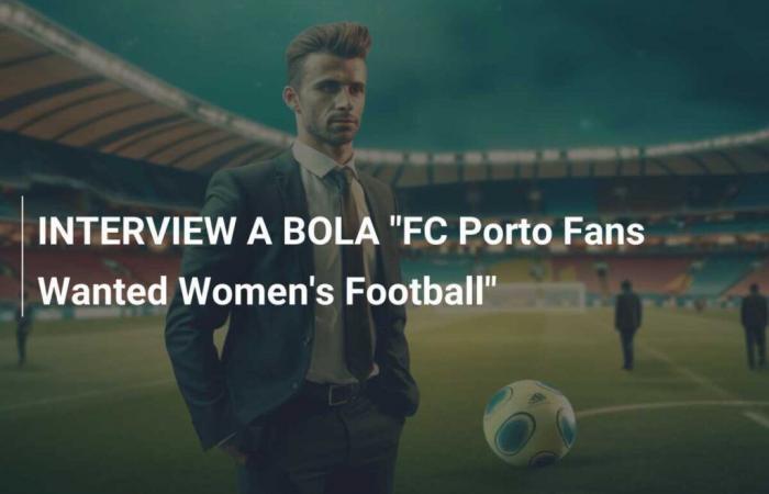 INTERVIEW IN BOLA „Fans des FC Porto wollen Frauenfußball“