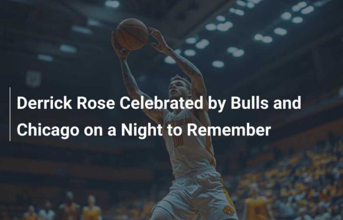 Derrick Rose wurde von den Bulls und Chicago in einer unvergesslichen Nacht gefeiert