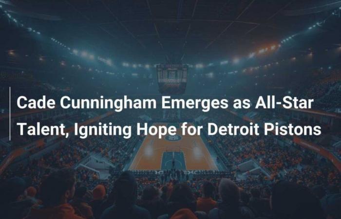 Cade Cunningham entpuppt sich als All-Star-Talent und belebt die Hoffnungen der Detroit Pistons