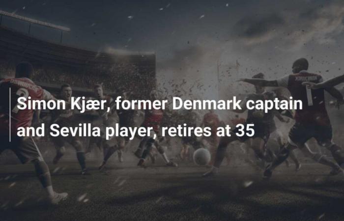 Simon Kjær, ehemaliger dänischer Kapitän und Sevilla-Spieler, geht mit 35 in den Ruhestand