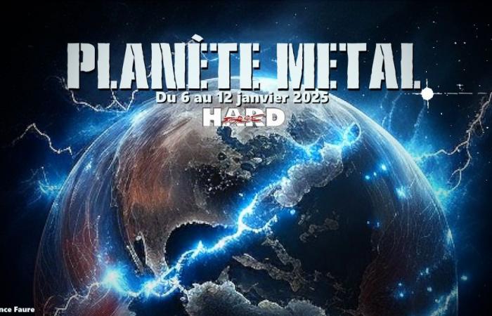 PLANETE METAL Wir sind vom 6. bis 12. Januar 2025 wieder in den Nachrichten