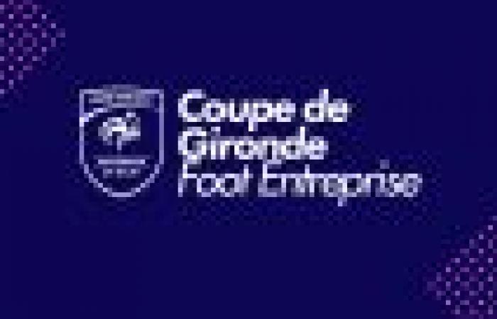 AUSLOSUNG COUPE DE GIRONDE FOOT-ENTREPRISE – FUSSBALLBEZIRK GIRONDE