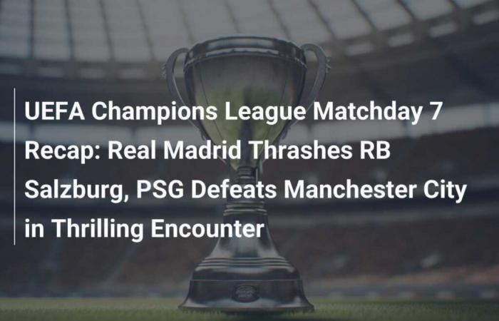 Real Madrid besiegt RB Salzburg, PSG besiegt Manchester City in einem spannenden Spiel