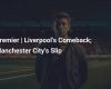 Premier | Liverpools Comeback; Der Slip von Manchester City