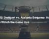 VfB Stuttgart gegen Atalanta Bergamo: So können Sie das Spiel live verfolgen