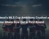 Messis MLS-Cup-Ambitionen zerplatzen, als Inter Miami in der ersten Runde ausscheidet