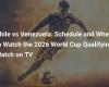 Chile gegen Venezuela: Spielplan und Ort, an dem Sie das WM-Qualifikationsspiel 2026 im Fernsehen sehen können