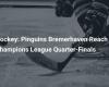 Eishockey: Pinguins Bremerhaven erreichen Champions-League-Viertelfinale