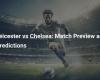 Leicester vs. Chelsea: Spielvorschau und Vorhersagen