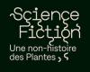 Ausstellung „Science/Fiction – Eine Nicht-Geschichte der Pflanzen“ im MEP (Paris 4.)